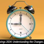 Daylight Savings 2024: Understanding the Changes and Impact